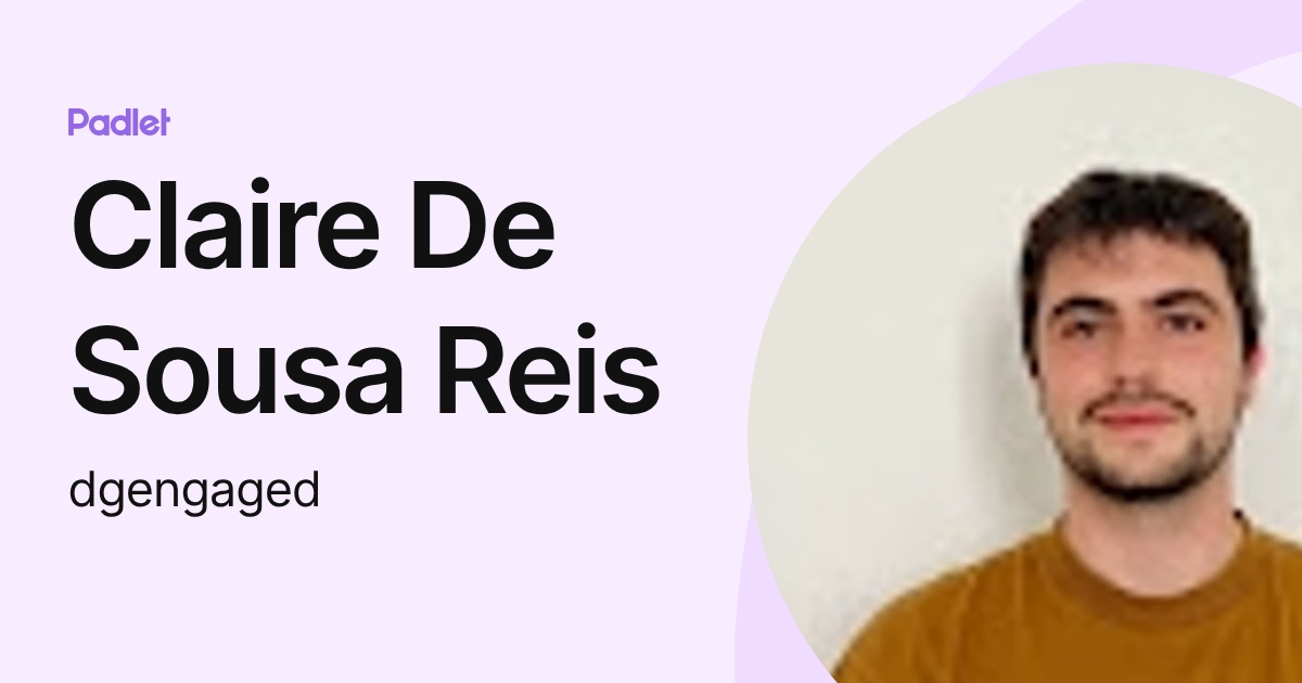 Claire De Sousa Reis (dgengaged) profile | Padlet