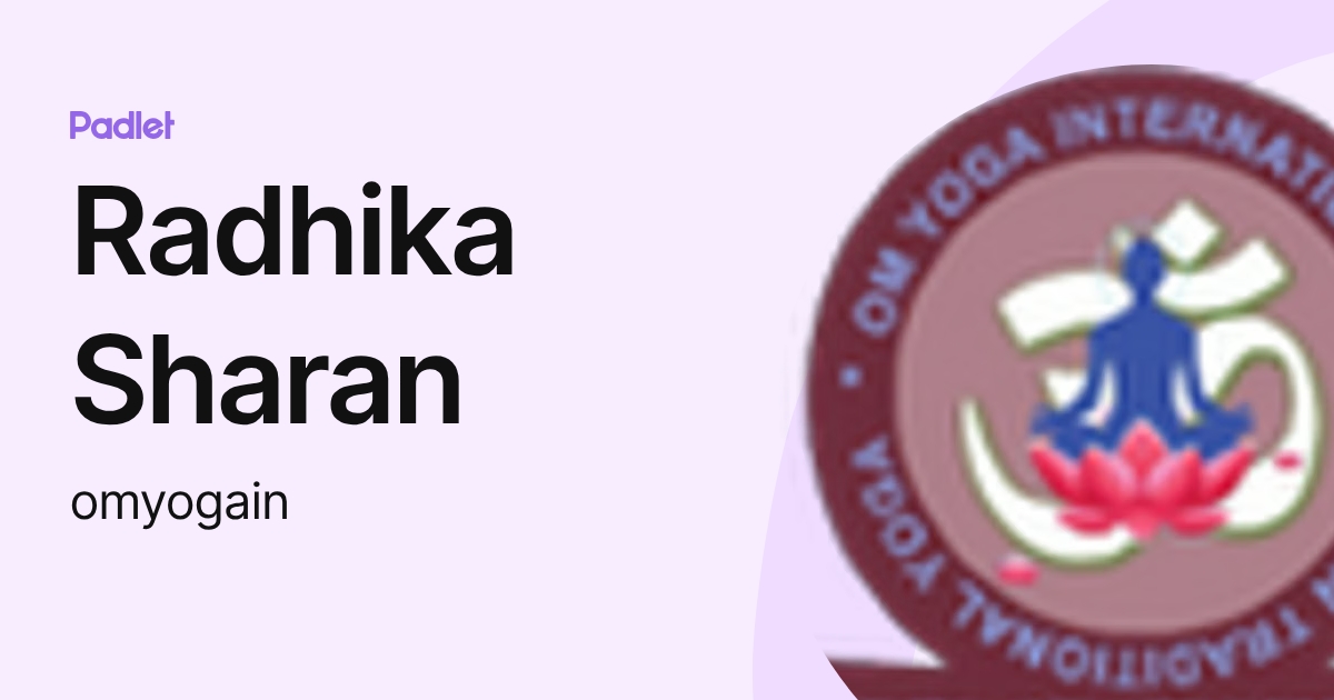 Radhika Sharan (omyogain) profile | Padlet