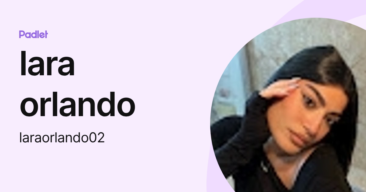 lara orlando (laraorlando02) profile | Padlet