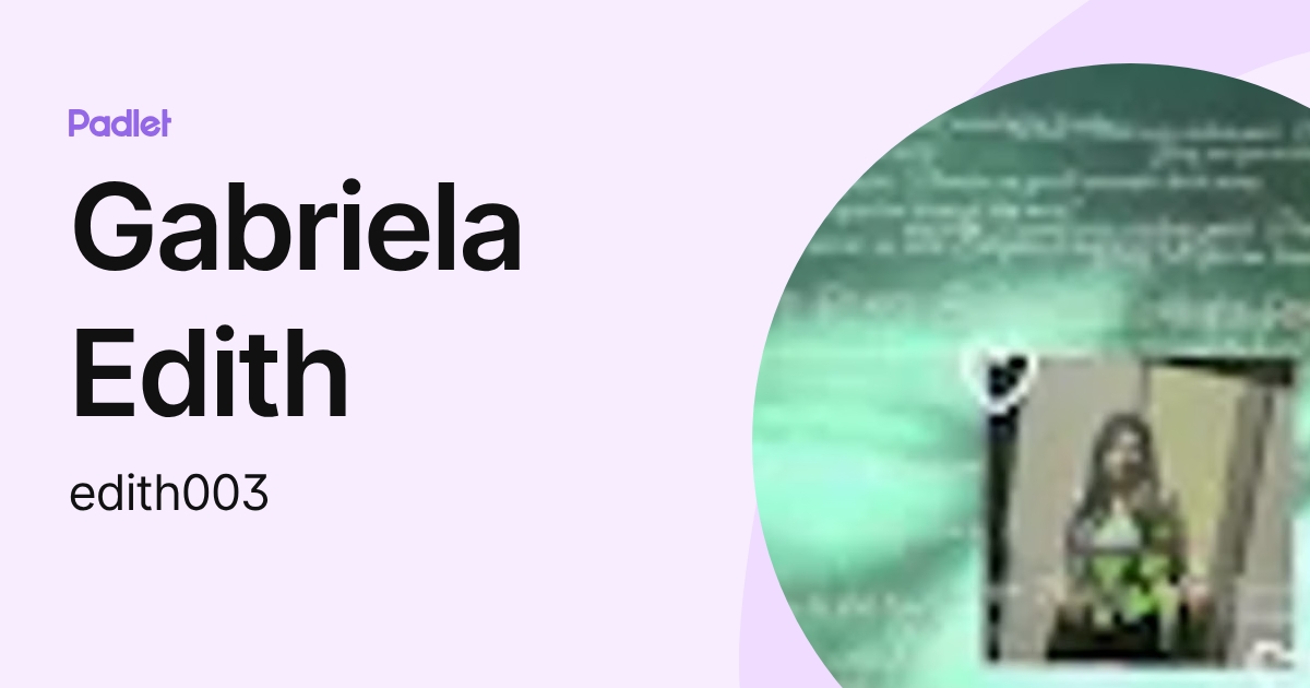 Gabriela Edith (edith003) profile | Padlet