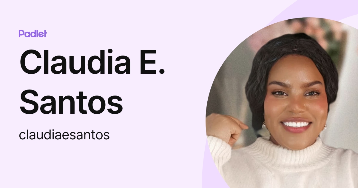 Claudia E. Santos (claudiaesantos) profile | Padlet