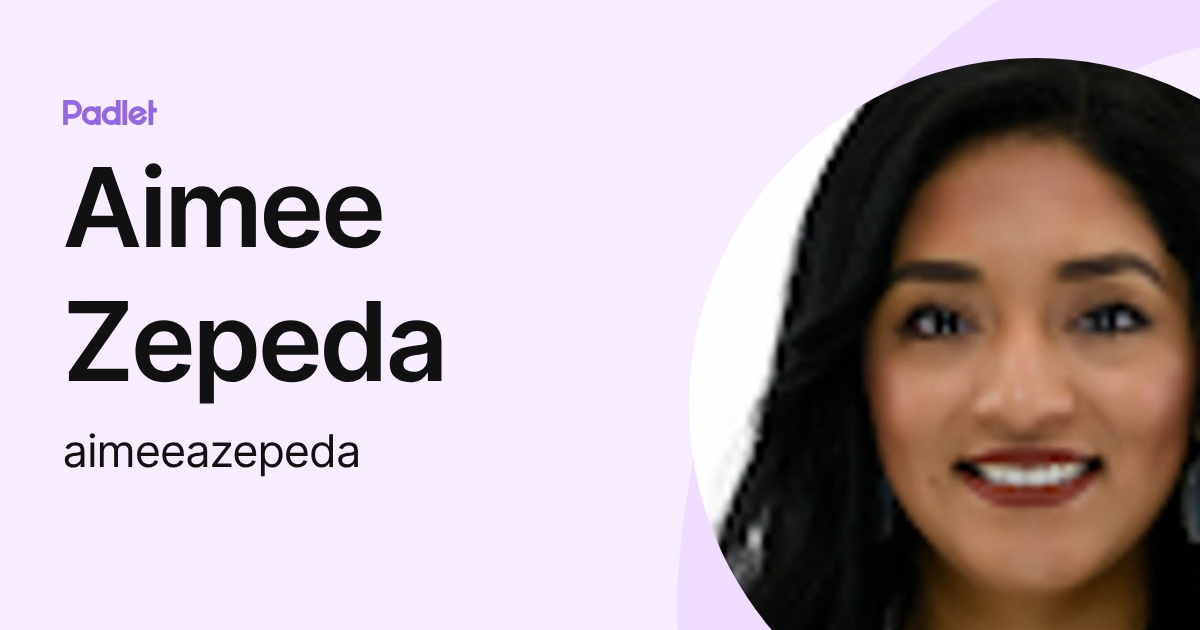 Aimee Zepeda (aimeeazepeda) profile | Padlet