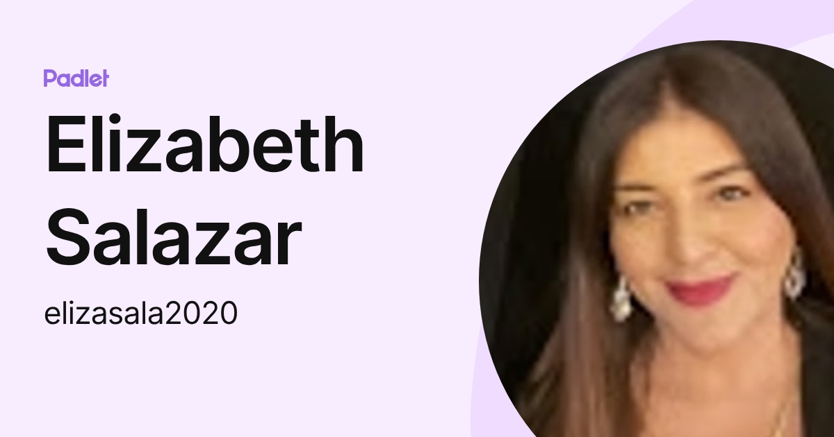 Elizabeth Salazar (elizasala2020) profile | Padlet