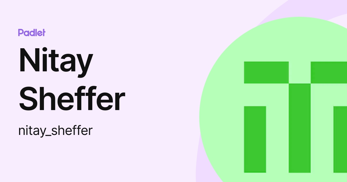 Nitay Sheffer (nitay_sheffer) profile | Padlet