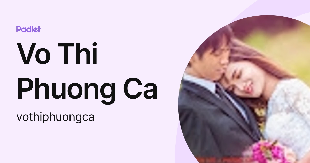 Vo Thi Phuong Ca (vothiphuongca) profile | Padlet