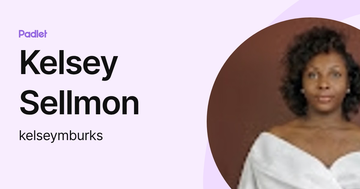 Kelsey Sellmon (kelseymburks) profile | Padlet