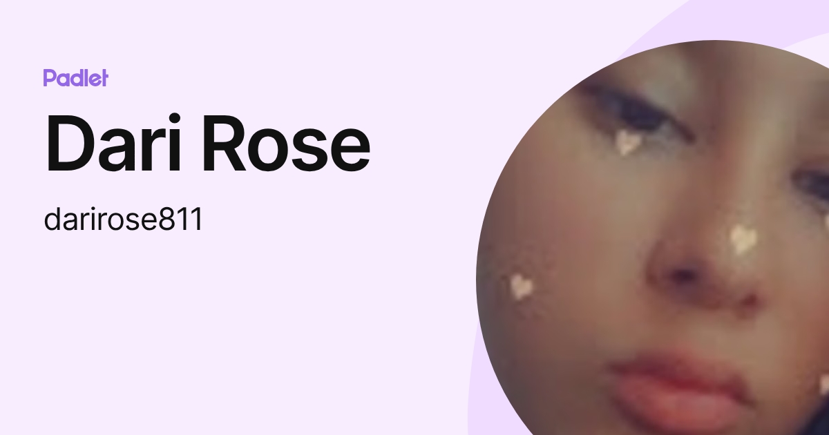 Dari Rose (darirose811) profile | Padlet