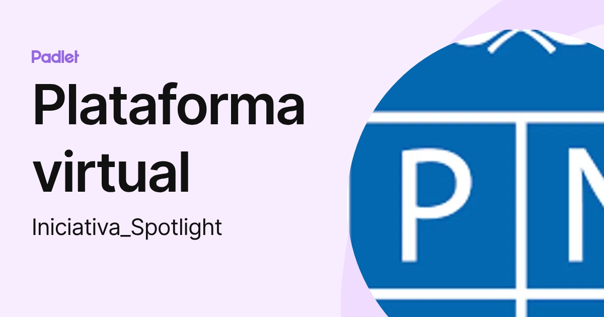 Plataforma virtual (Iniciativa_Spotlight) profile | Padlet