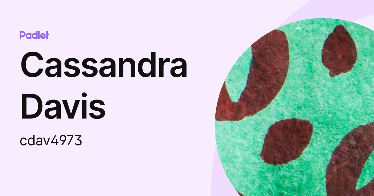 Cassandra Davis (cdav4973) profile | Padlet