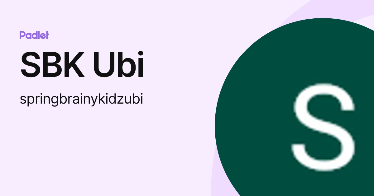 SBK Ubi (springbrainykidzubi) profile | Padlet