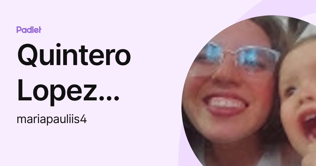 Quintero Lopez Maria Paula (mariapauliis4) profile | Padlet
