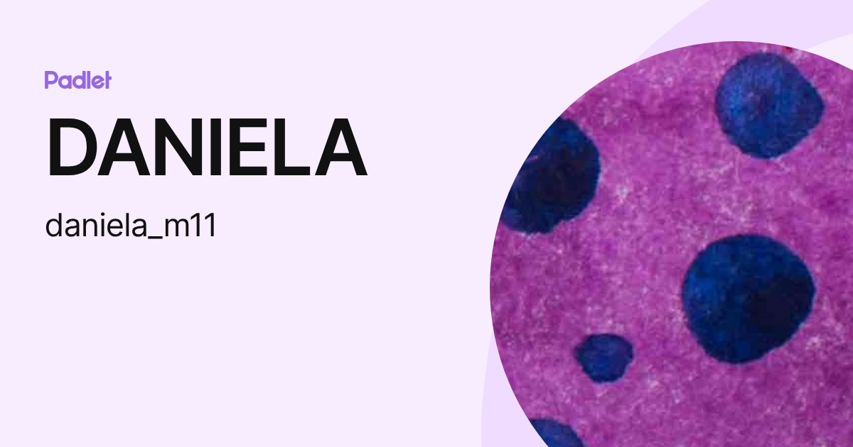 DANIELA (daniela_m11) profile | Padlet