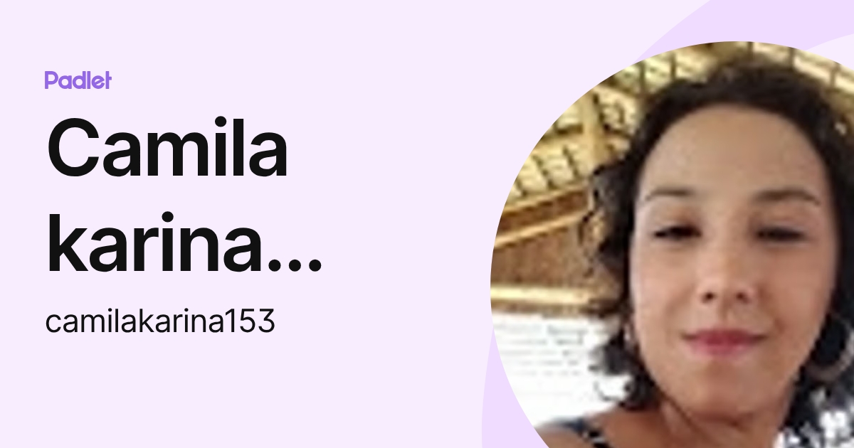 Camila karina Pereira da Silva (camilakarina153) profile | Padlet