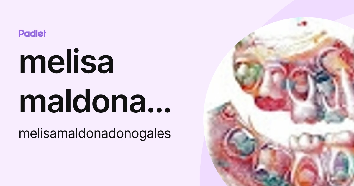 melisa maldonado nogales (melisamaldonadonogales) profile | Padlet
