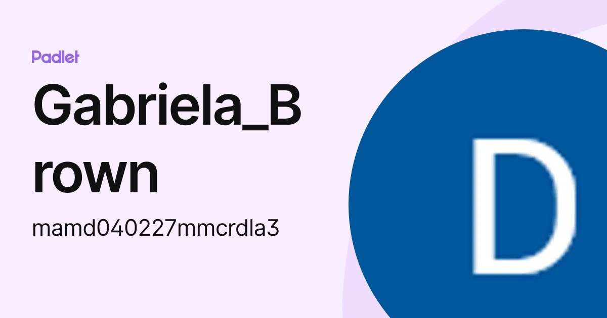 Gabriela_Brown (mamd040227mmcrdla3) perfil | Padlet