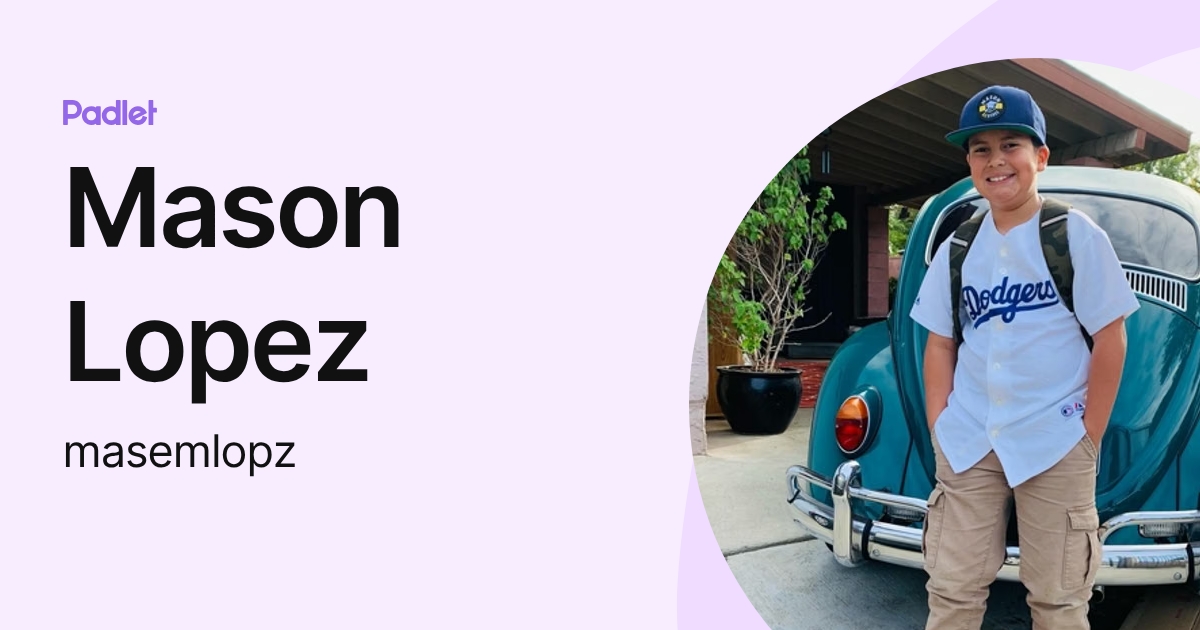 Mason Lopez (masemlopz) profile | Padlet