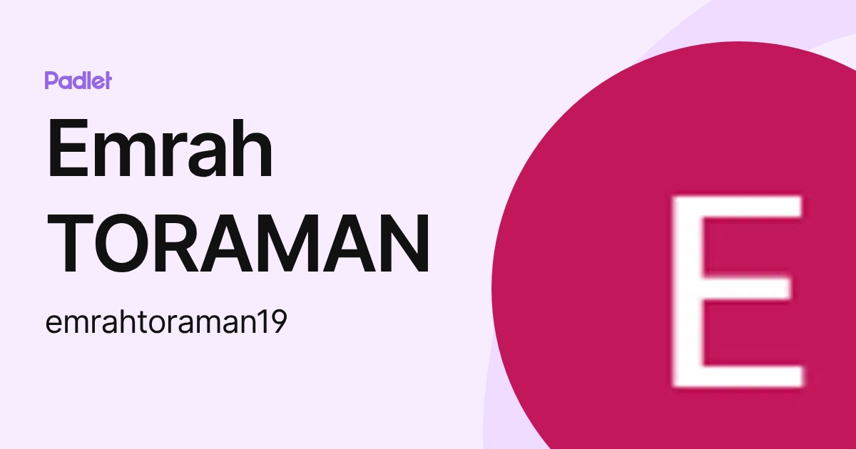 Emrah TORAMAN (emrahtoraman19) profile | Padlet
