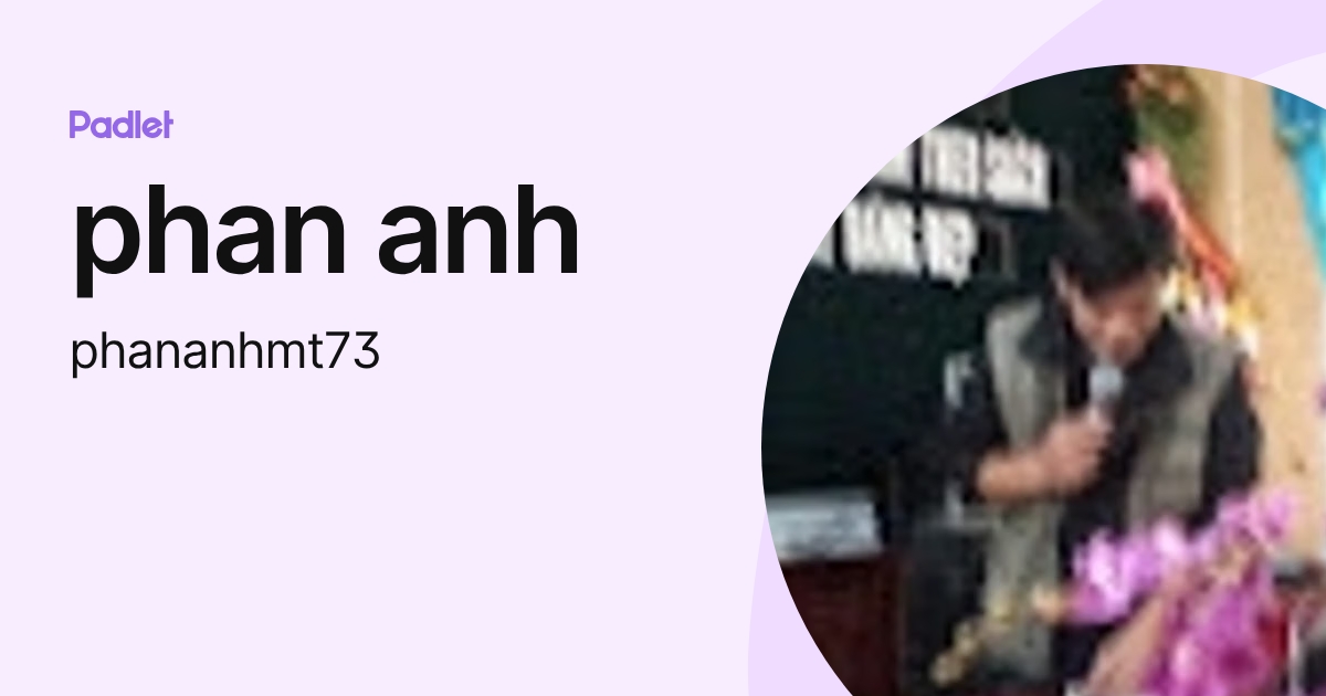 phan anh (phananhmt73) profile | Padlet