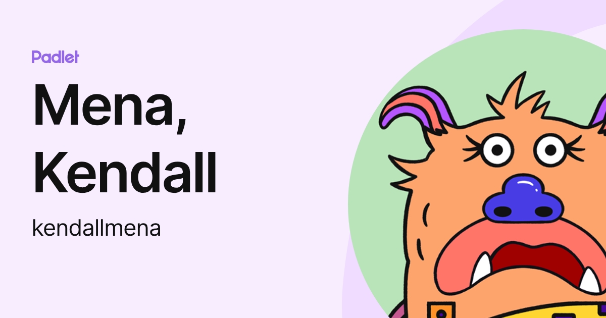 Mena, Kendall (kendallmena) profile | Padlet