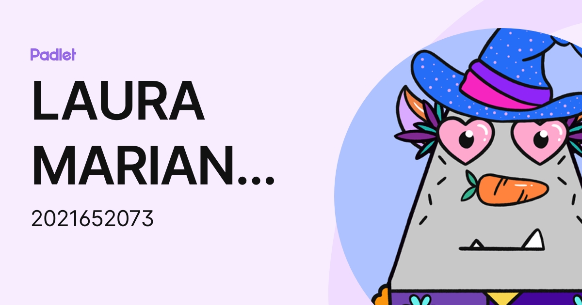 LAURA MARIANA RODRIGUEZ LEON (2021652073) profile | Padlet