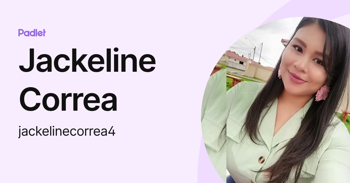 Jackeline Correa (jackelinecorrea4) profile | Padlet