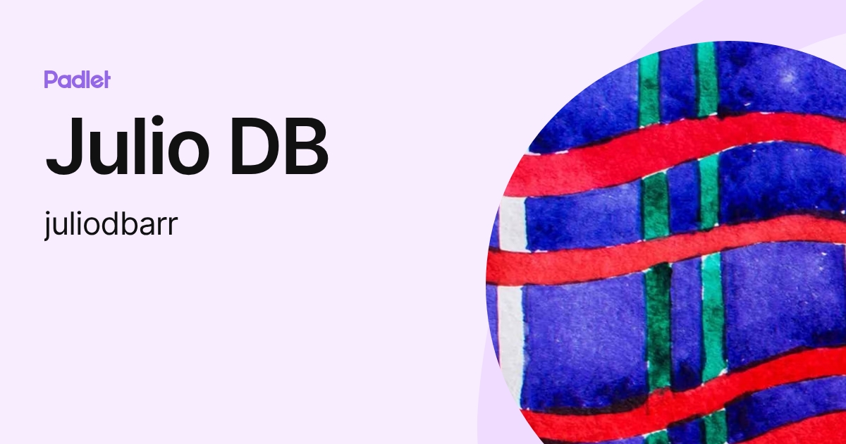 Julio DB (juliodbarr) profile | Padlet