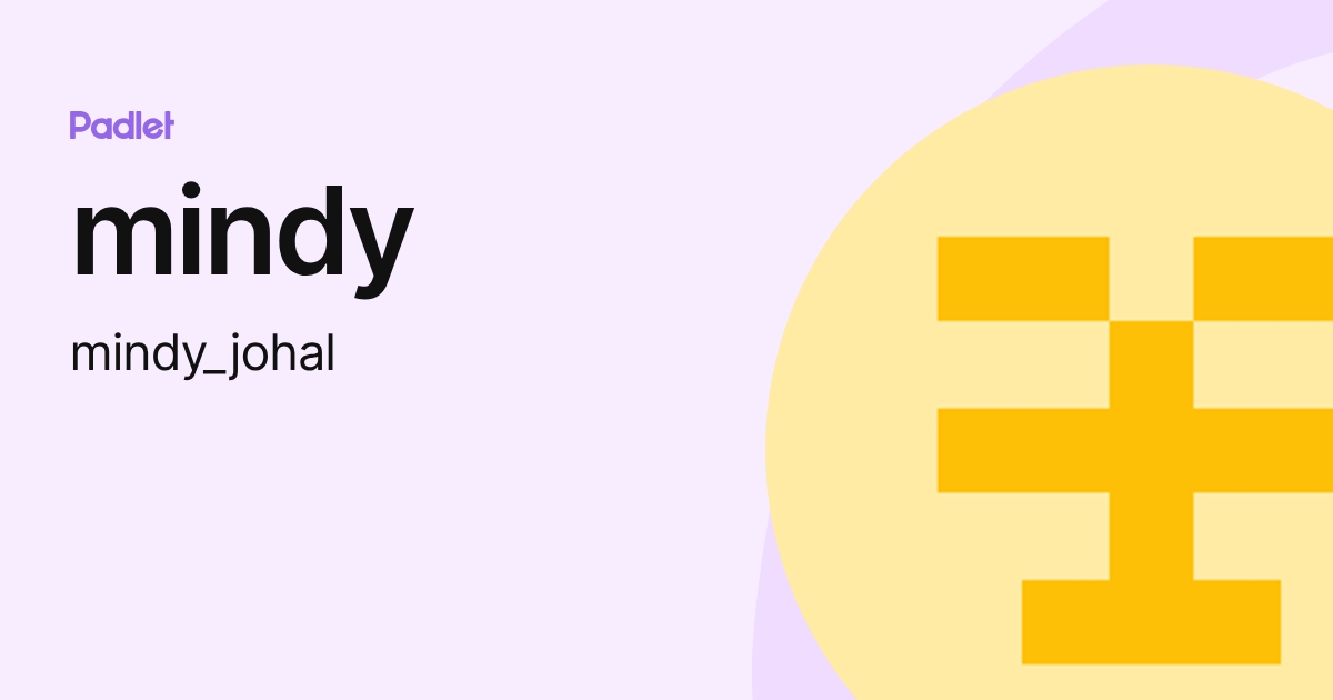 mindy (mindy_johal) profile | Padlet