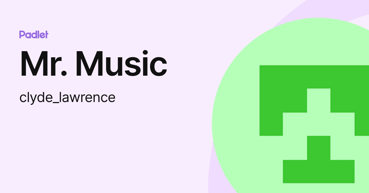 Mr. Music (clyde_lawrence) profile | Padlet