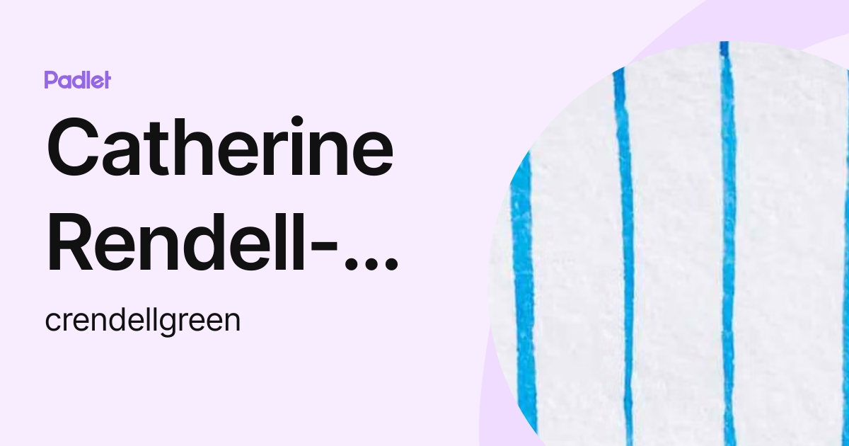 Catherine Rendell-Green (crendellgreen) profile | Padlet