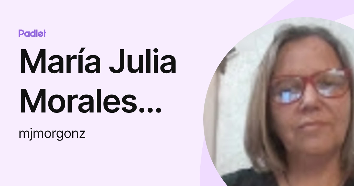 María Julia Morales González (mjmorgonz) profile | Padlet