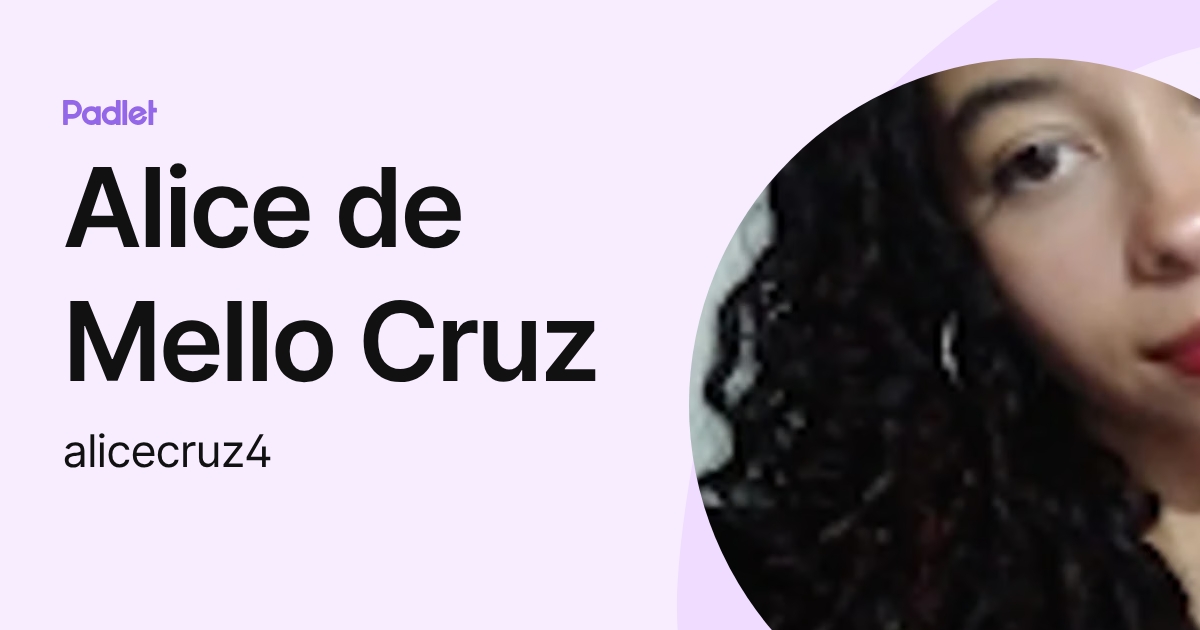 Alice de Mello Cruz (alicecruz4) profile | Padlet