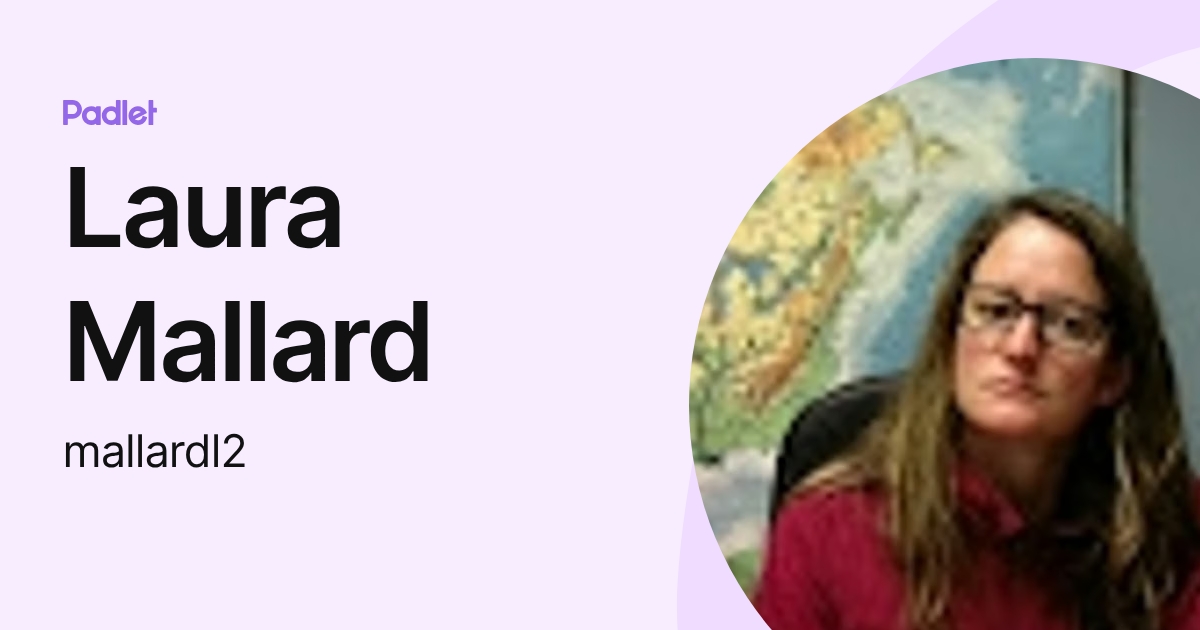 Laura Mallard (mallardl2) profile | Padlet