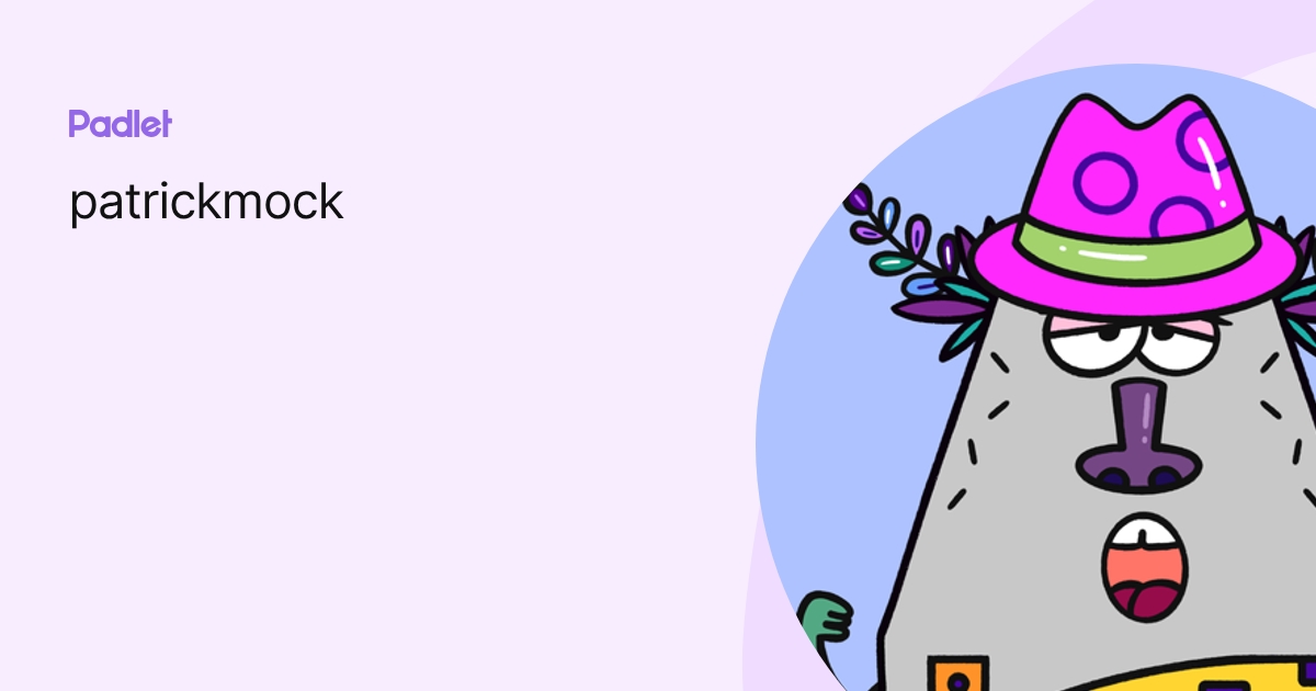 patrickmock profile | Padlet