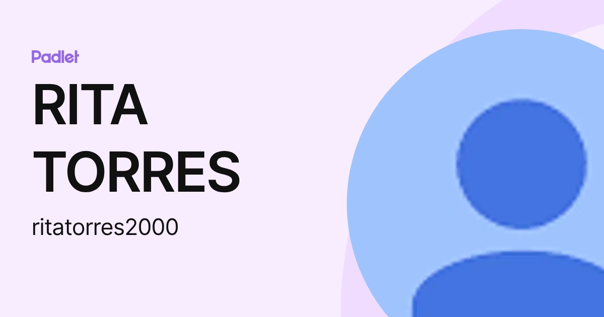 RITA TORRES (ritatorres2000) profile | Padlet