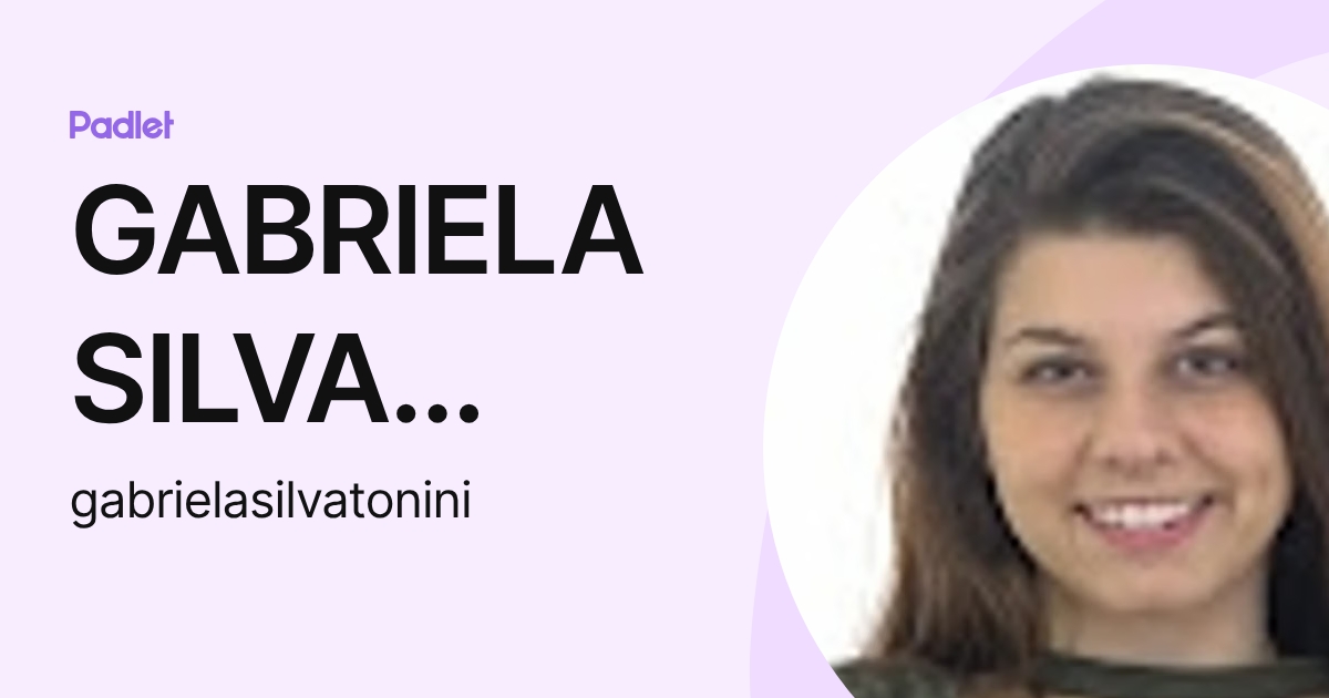 GABRIELA SILVA TONINI (gabrielasilvatonini) profile | Padlet