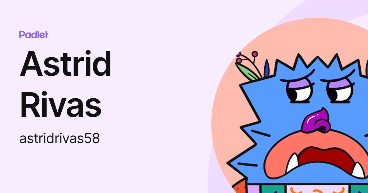 Astrid Rivas (astridrivas58) profile | Padlet