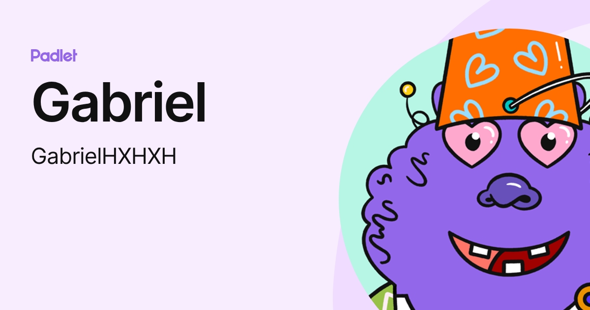 Gabriel (GabrielHXHXH) profile | Padlet