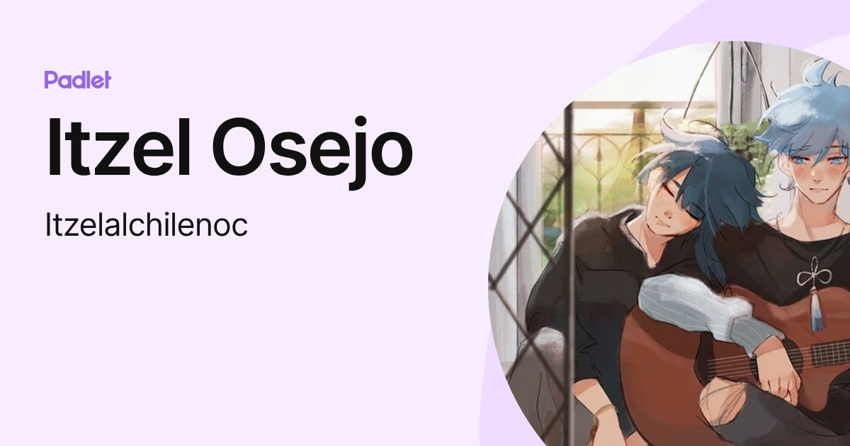 Itzel Osejo (Itzelalchilenoc) profile | Padlet