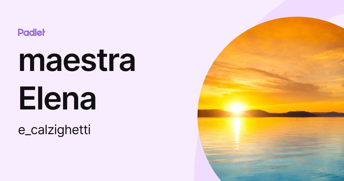 maestra Elena (e_calzighetti) profile | Padlet