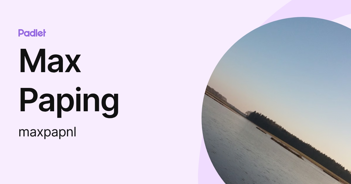 Max Paping (maxpapnl) profile | Padlet