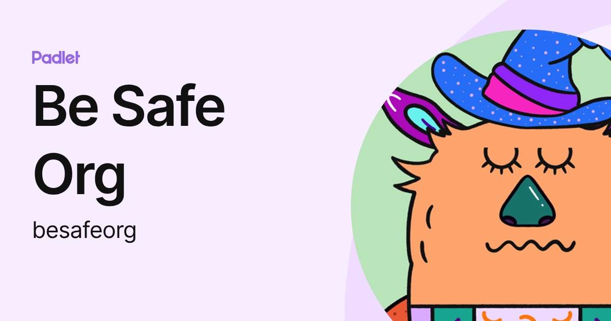 Be Safe Org (besafeorg) profile | Padlet