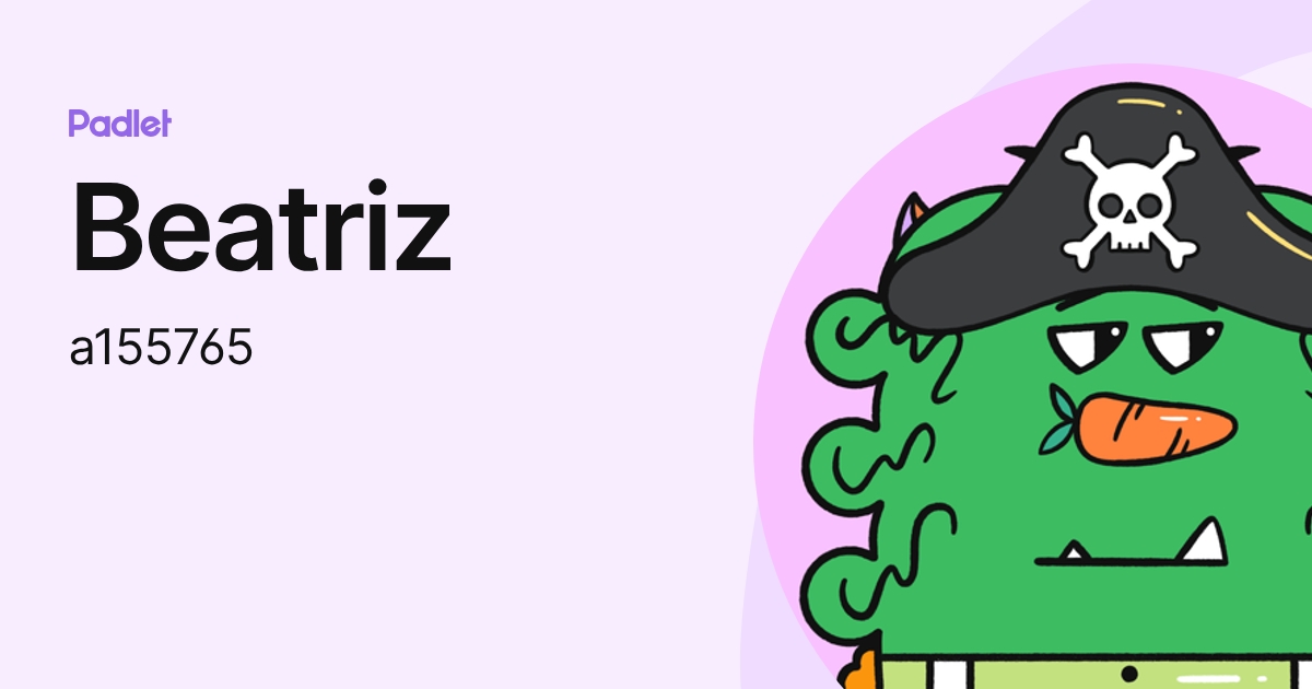 Beatriz (a155765) profile | Padlet