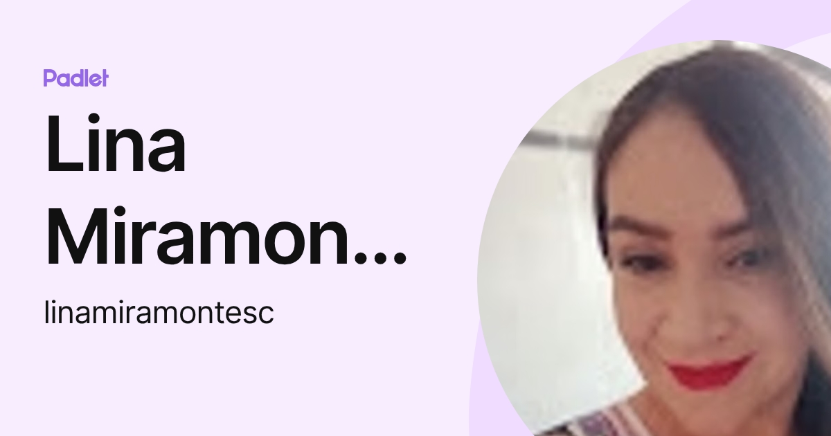 Lina Miramontes (linamiramontesc) profile | Padlet
