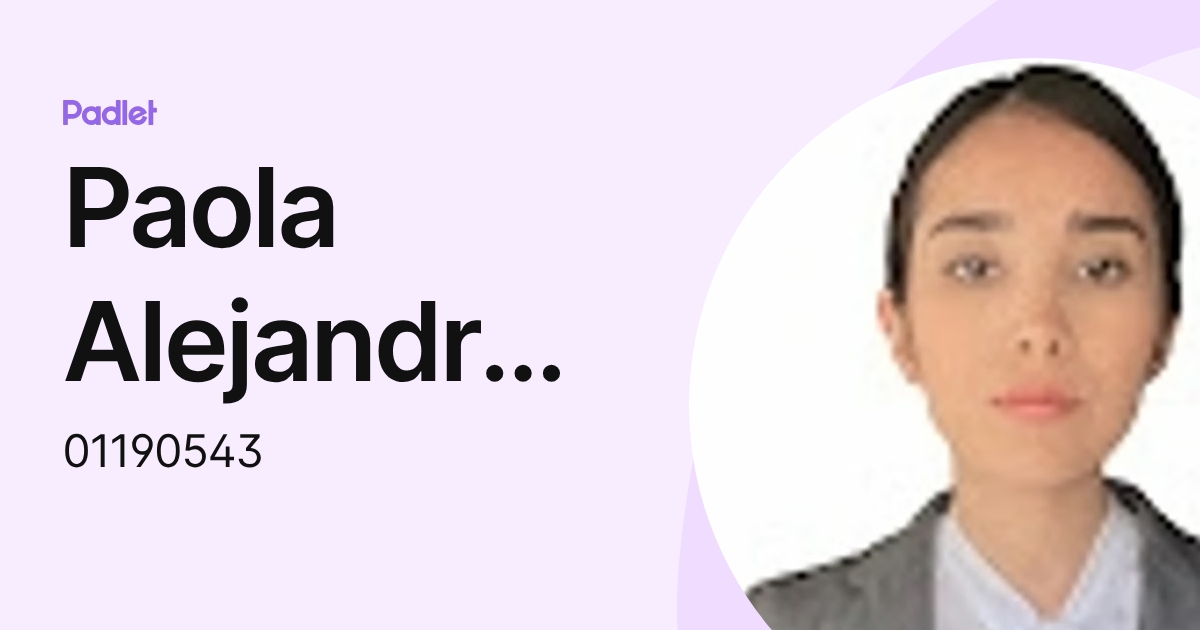 Paola Alejandra Celaya Marin (01190543) profile | Padlet