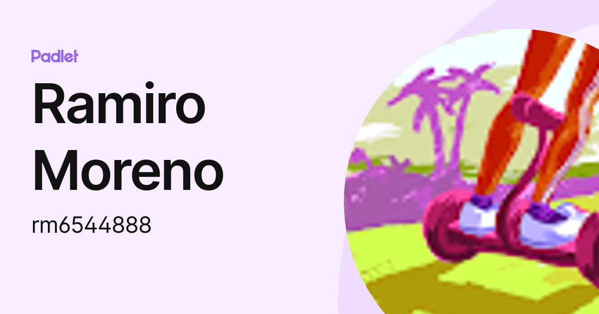 Ramiro Moreno (rm6544888) perfil | Padlet