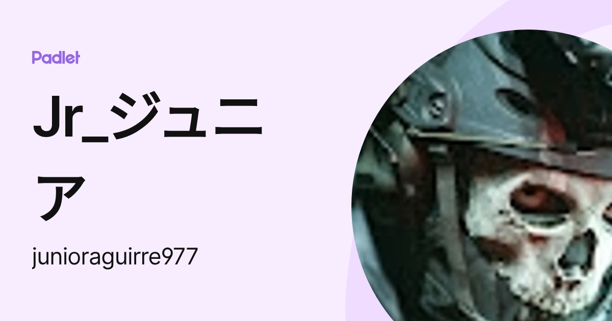 Jr_ジュニア (junioraguirre977) profile | Padlet