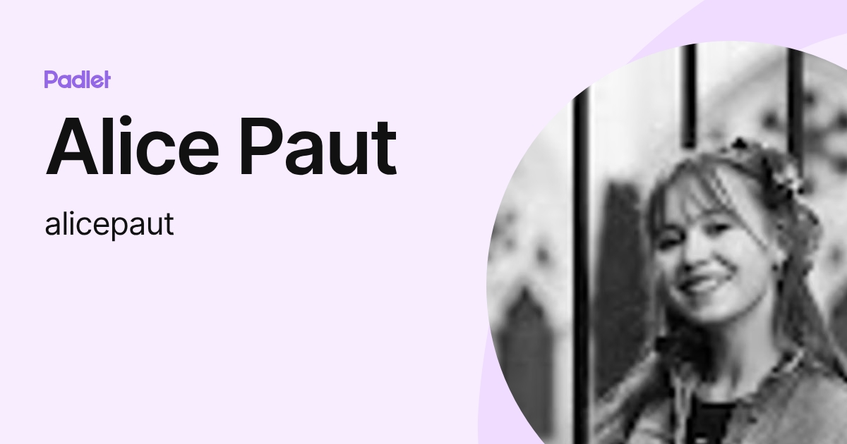 Alice Paut (alicepaut) profile | Padlet
