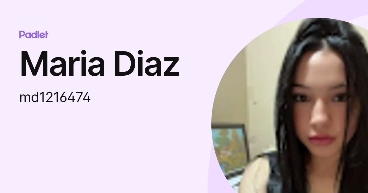 Maria Diaz (md1216474) profile | Padlet