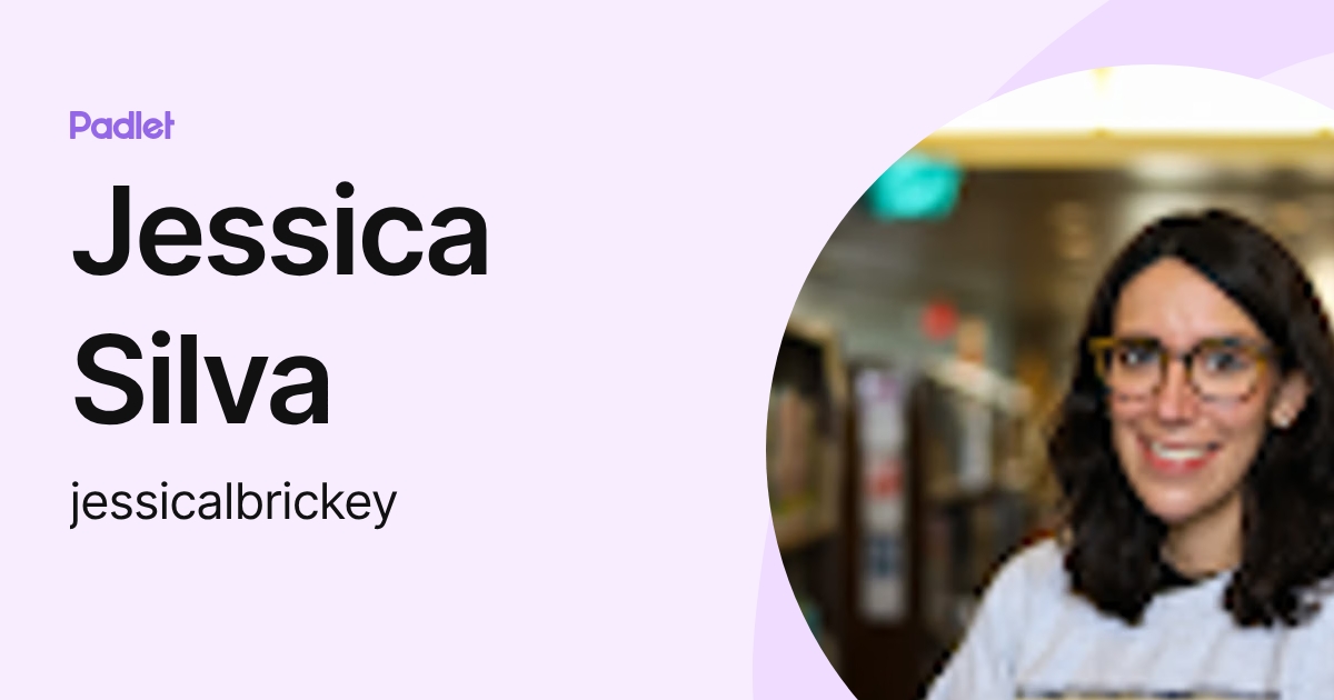 Jessica Silva (jessicalbrickey) profile | Padlet