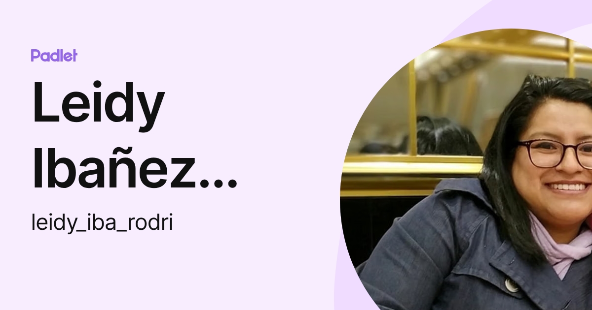 Leidy Ibañez Rodriguez (leidy_iba_rodri) profile | Padlet